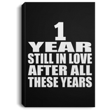 1st Anniversary 1 Year Still In Love After These Years - Canvas Portrait