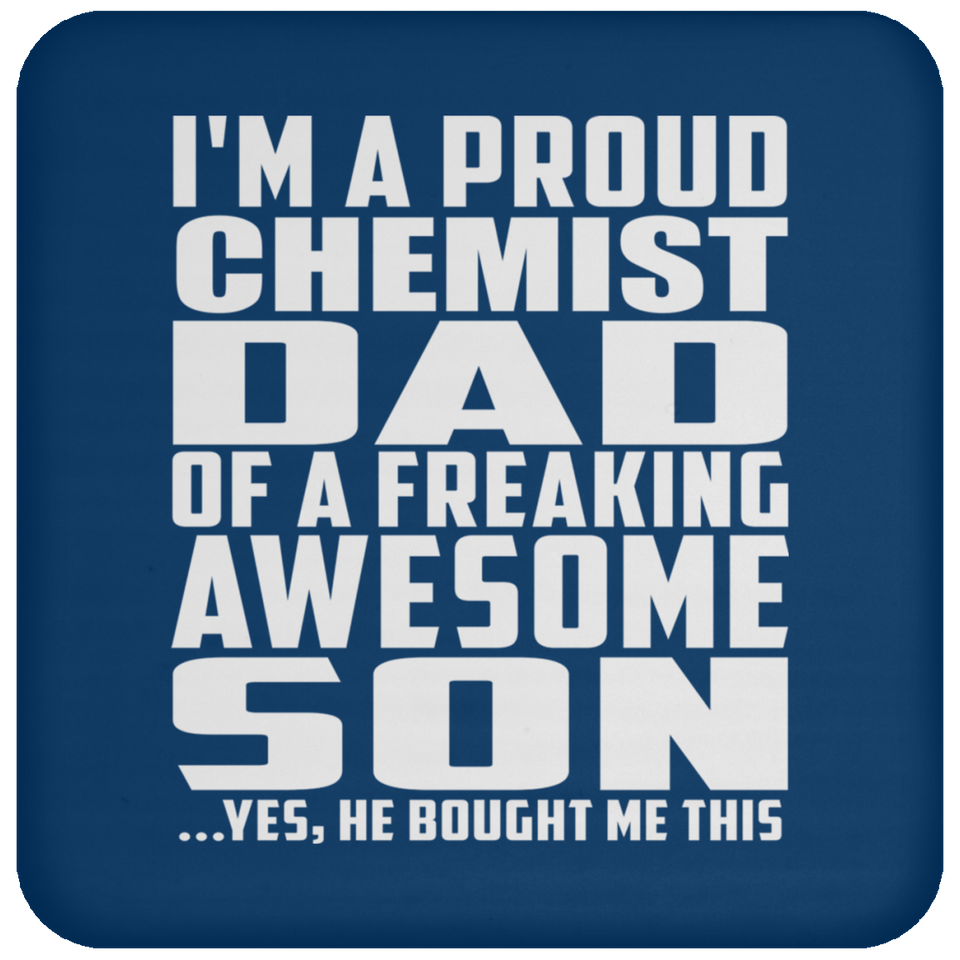 Proud Chemist Dad Of Awesome Son - Drink Coaster