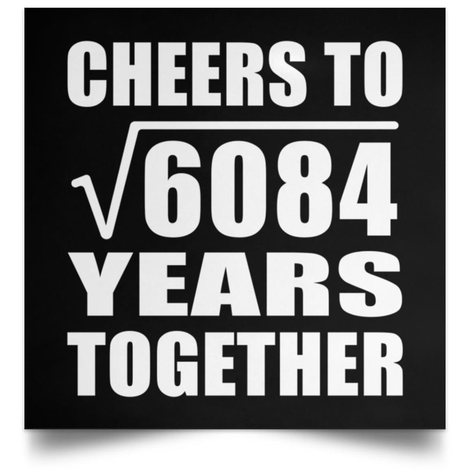 78th Anniversary Cheers To Square Root of 6084 Years Together - Poster Square