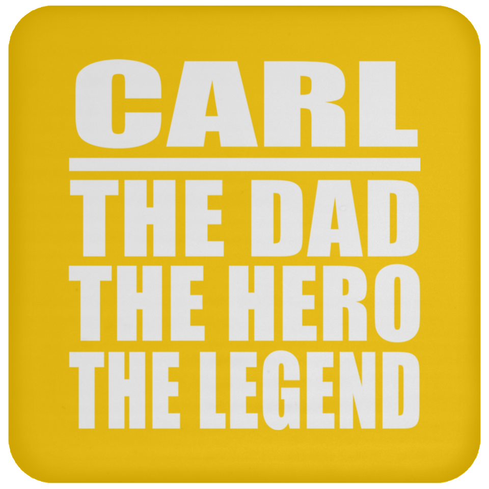 Carl The Dad The Hero The Legend - Drink Coaster