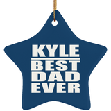 Kyle Best Dad Ever - Star Ornament