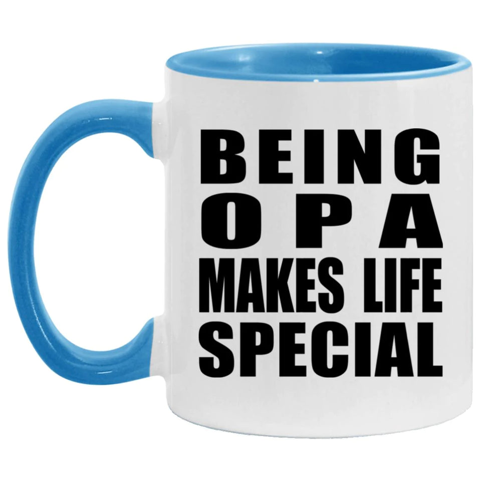 Being Opa Makes Life Special - 11oz Accent Mug Blue