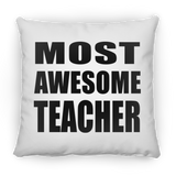 Most Awesome Teacher - Throw Pillow
