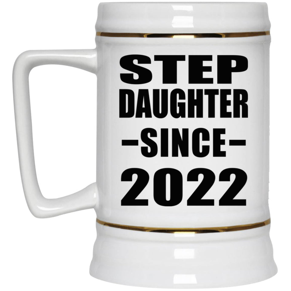 Step Daughter Since 2022 - Beer Stein