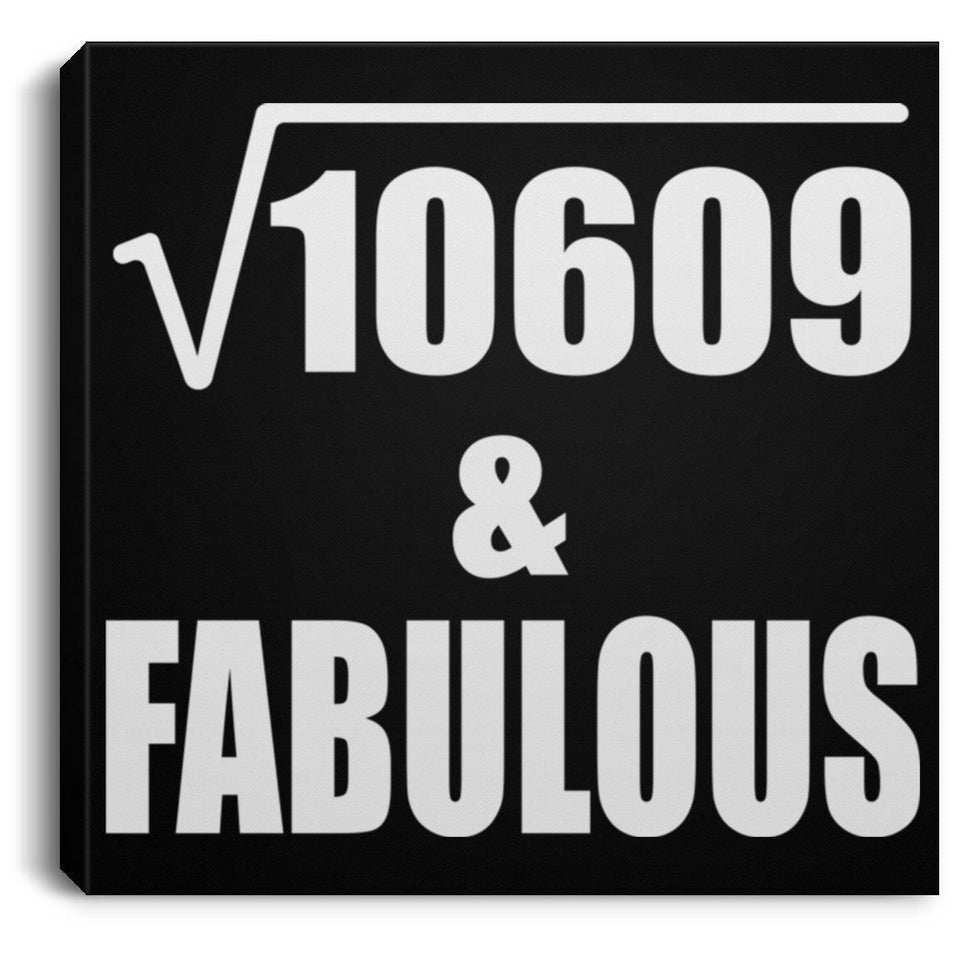 103rd Birthday Square Root of 10609 & Fabulous - Canvas Square