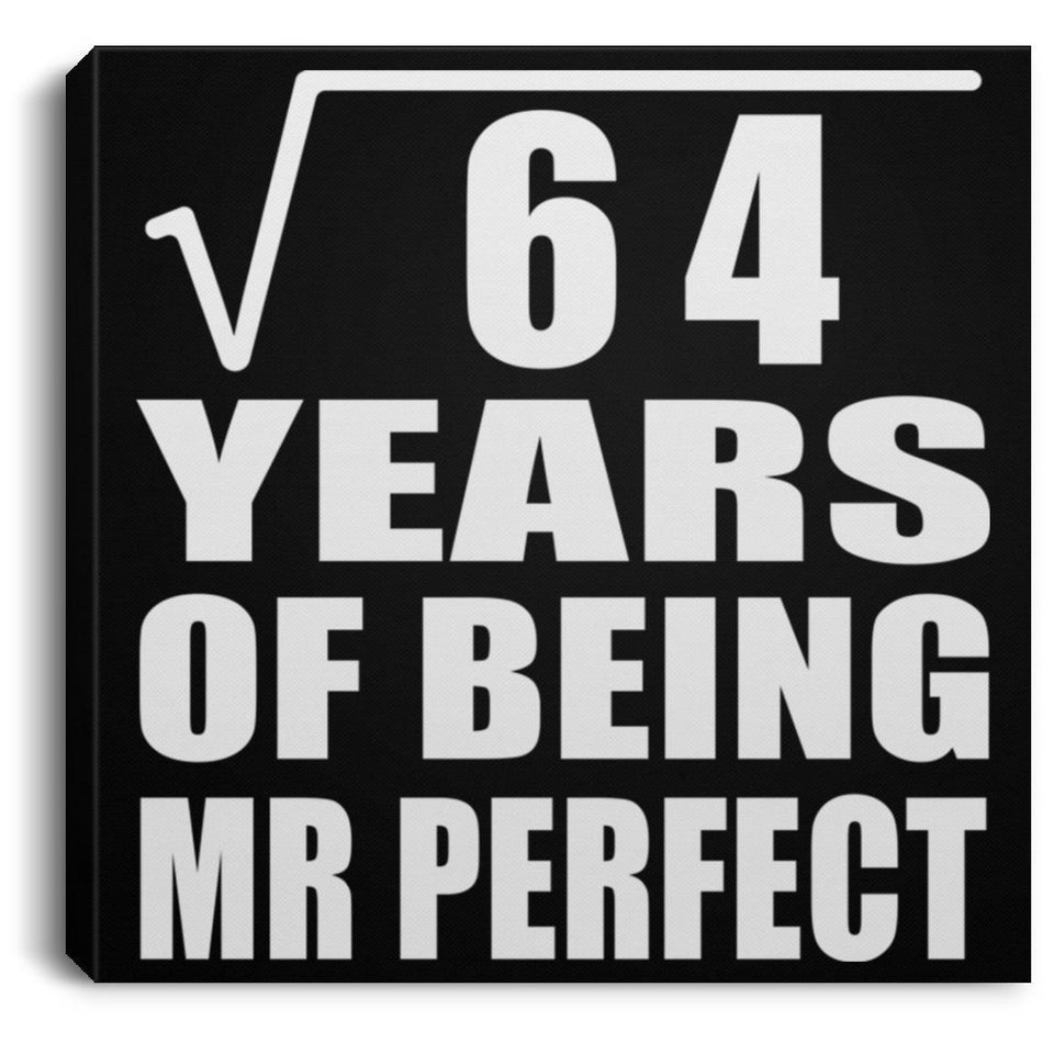 8th Anniversary Square Root of 64 Years of Mr Perfect - Canvas Square