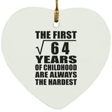 8th Birthday Square Root of 64 Years of Childhood - Heart Ornament