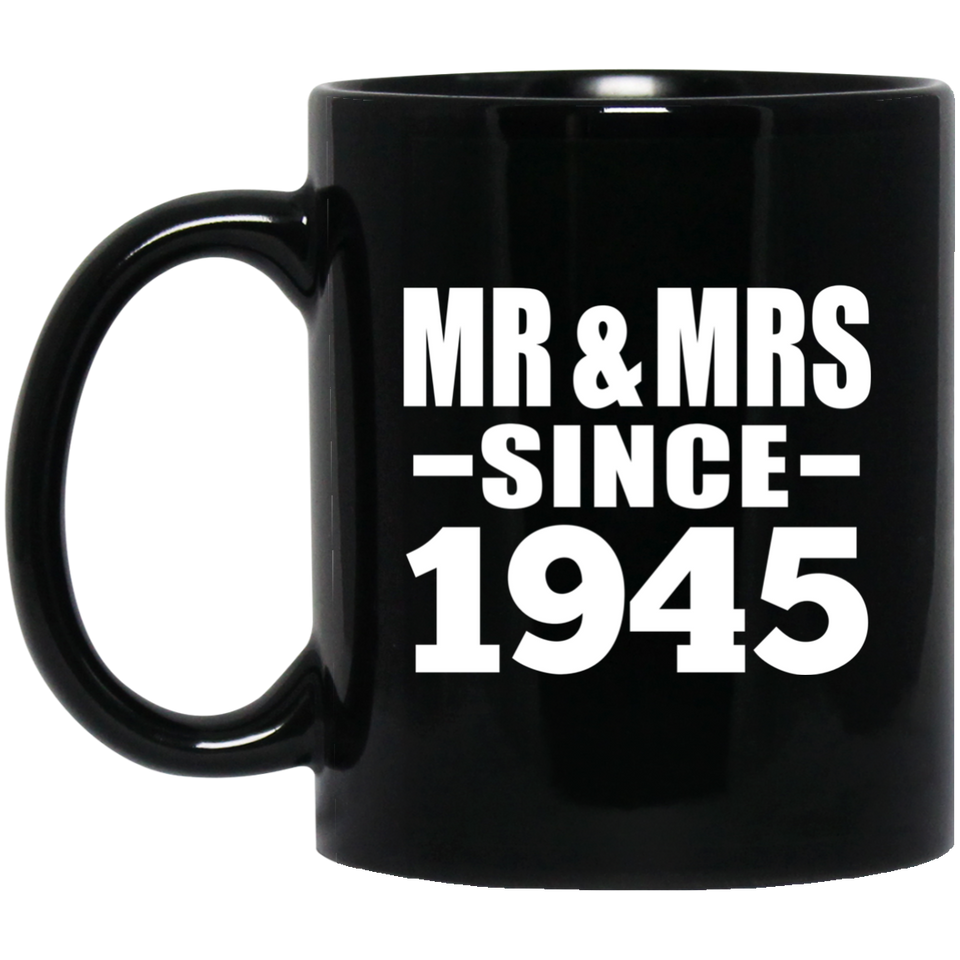 79th Anniversary Mr & Mrs Since 1945 - 11 Oz Coffee Mug Black