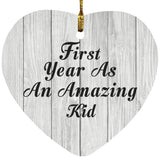 First Year As An Amazing Kid - Heart Ornament F
