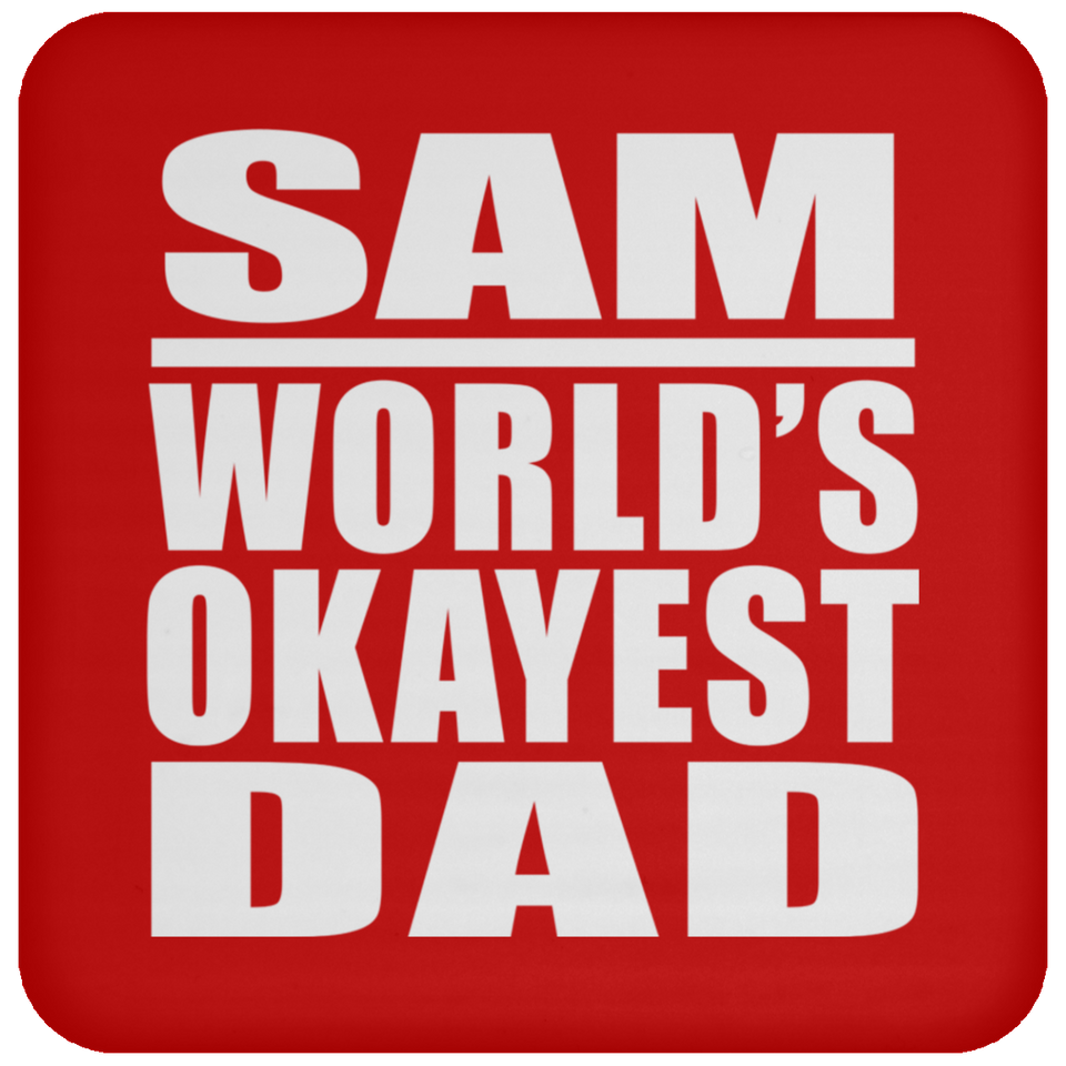Sam World's Okayest Dad - Drink Coaster