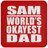 Sam World's Okayest Dad - Drink Coaster