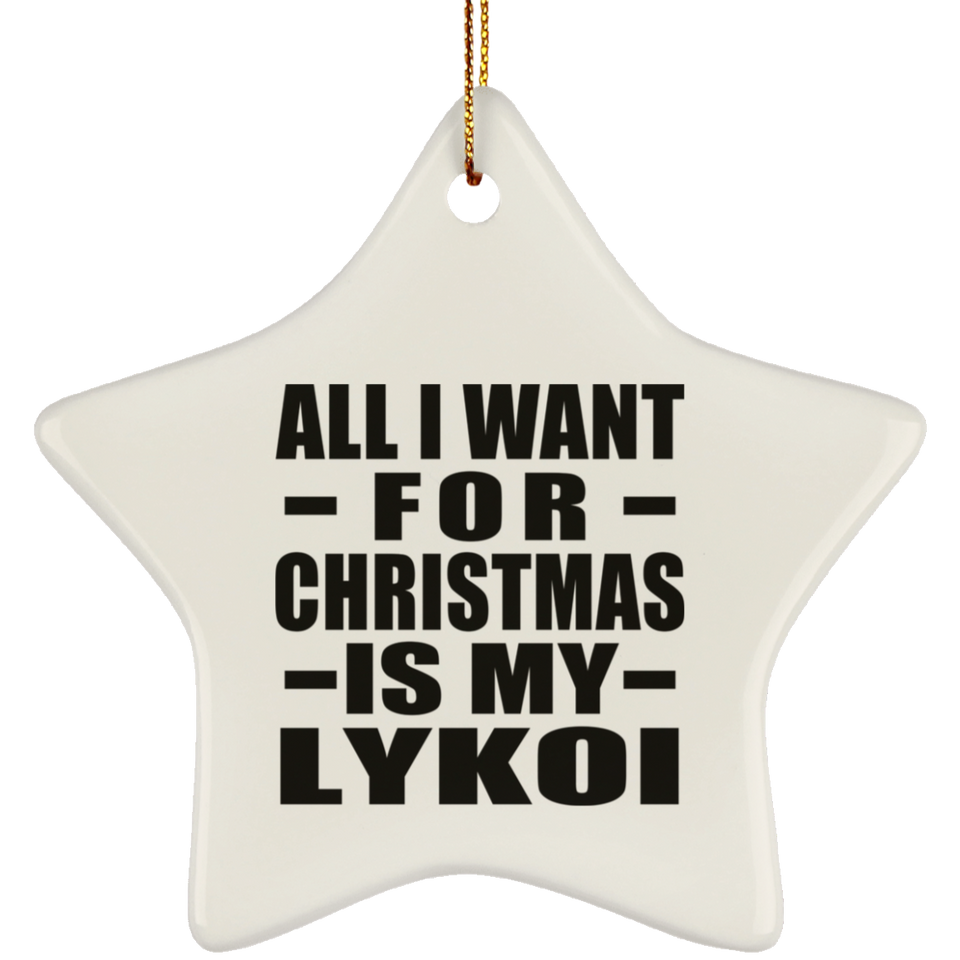 All I Want For Christmas Is My Lykoi - Star Ornament