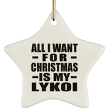 All I Want For Christmas Is My Lykoi - Star Ornament