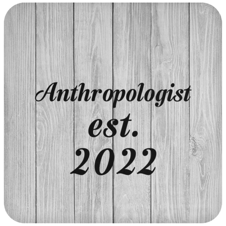Anthropologist Established Est. 2022 - Drink Coaster F
