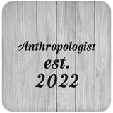 Anthropologist Established Est. 2022 - Drink Coaster F