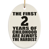 2nd Birthday First 2 Years of Childhood Are The Hardest - Oval Ornament