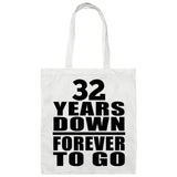 32nd Anniversary 32 Years Down Forever to Go - Tote Bag White