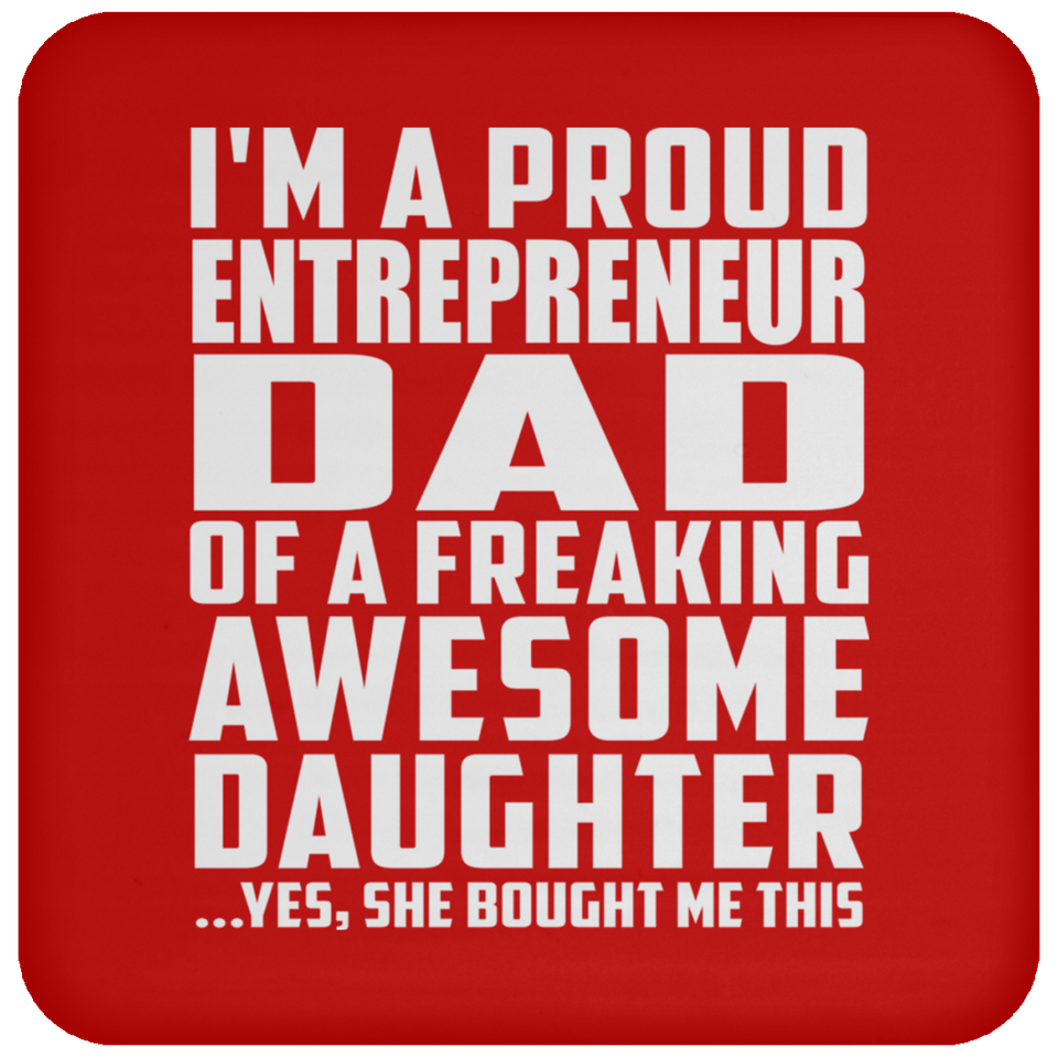 Proud Entrepreneur Dad Of Awesome Daughter - Drink Coaster