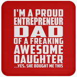 Proud Entrepreneur Dad Of Awesome Daughter - Drink Coaster