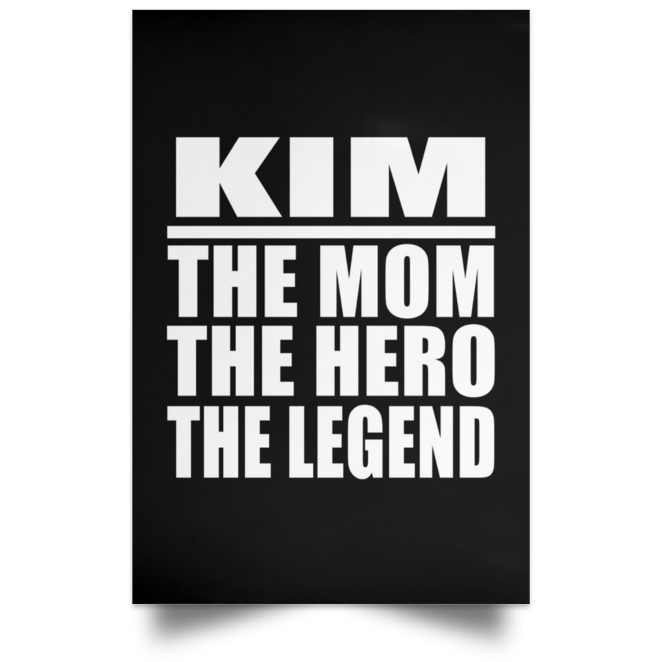 Kim The Mom The Hero The Legend - Poster Portrait