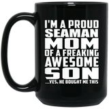 Proud Seaman Mom Of Awesome Son - 15 Oz Coffee Mug Black