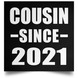 Cousin Since 2021 - Poster Square