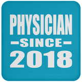 Physician Since 2018 - Drink Coaster