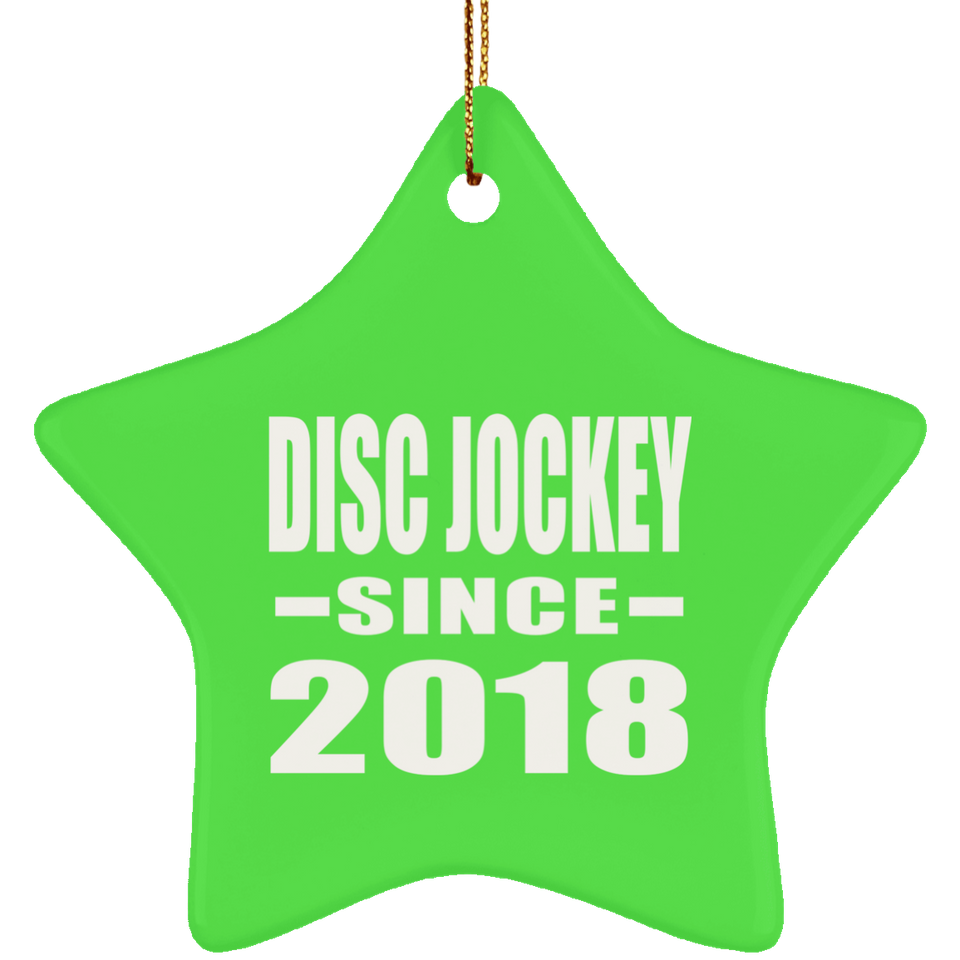 Disc Jockey Since 2018 - Star Ornament