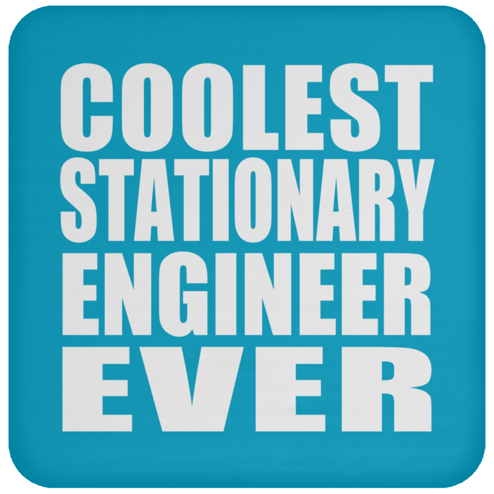Coolest Stationary Engineer Ever - Drink Coaster