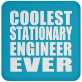 Coolest Stationary Engineer Ever - Drink Coaster