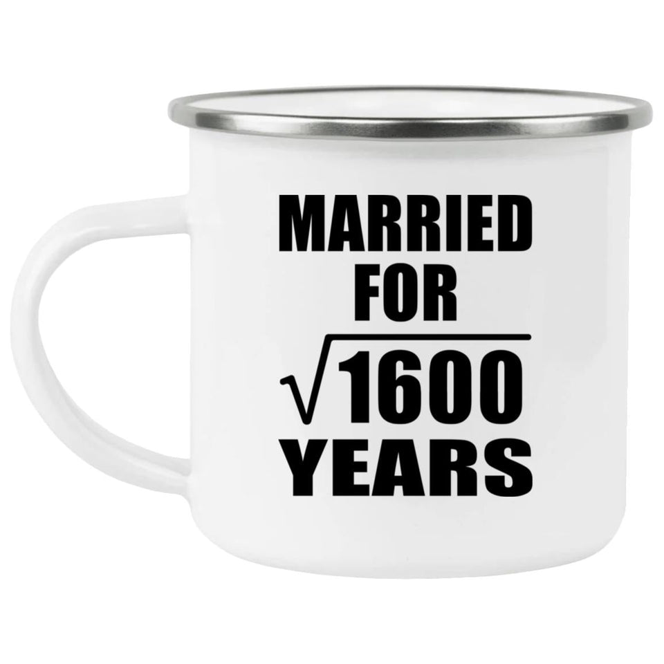 40th Anniversary Married For Square Root of 1600 Years - 12oz Camping Mug