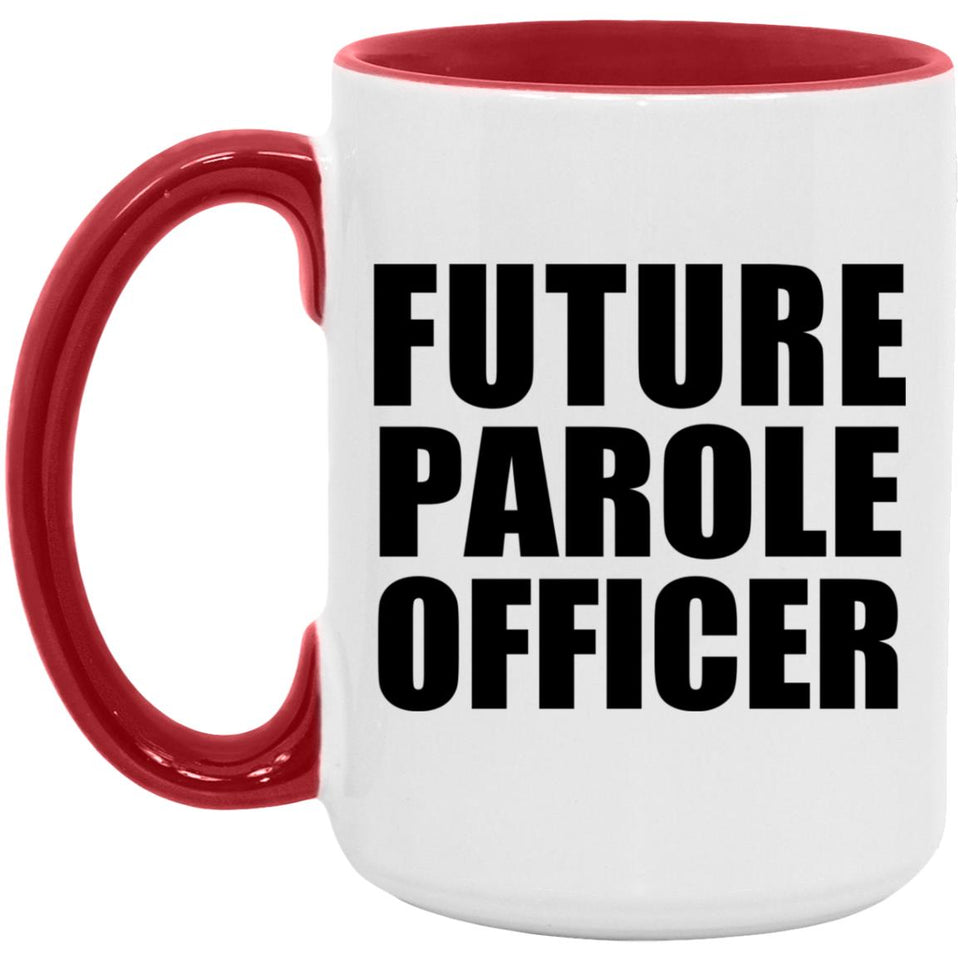 Future Parole Officer - 15oz Accent Mug Red