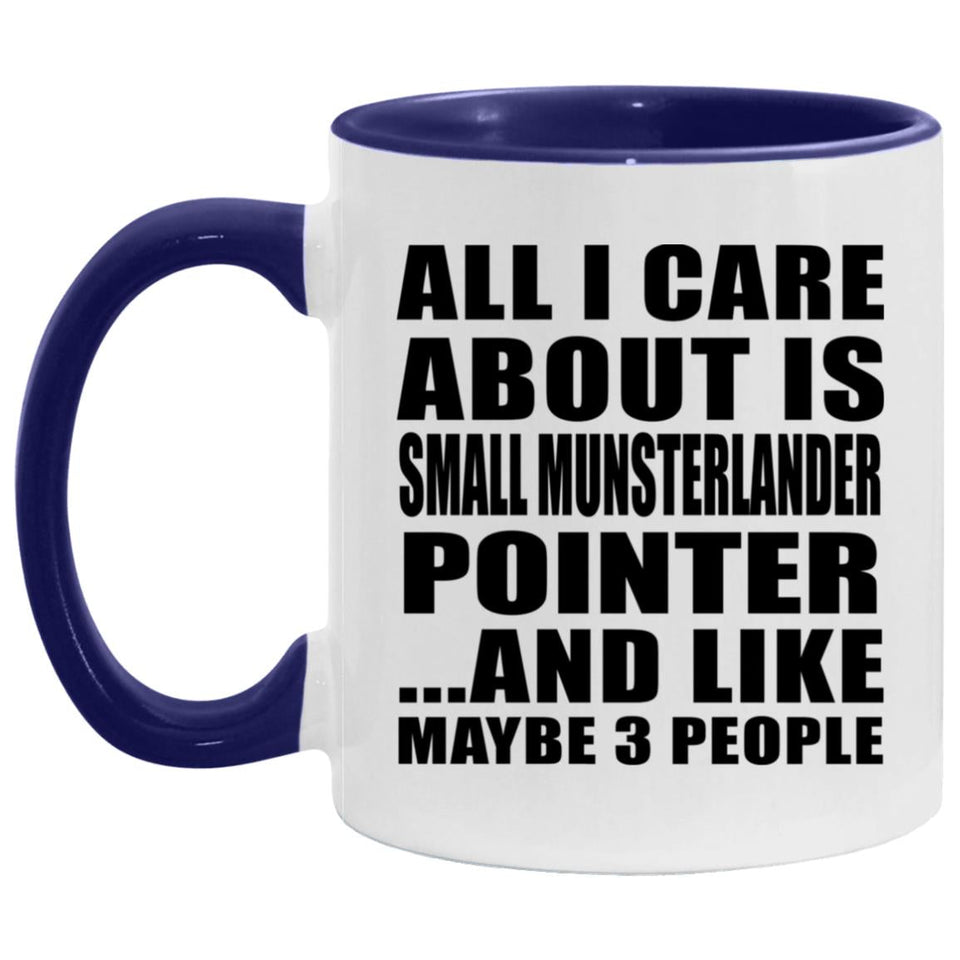 All I Care About Is Small Munsterlander Pointer - 11oz Accent Mug Purple