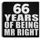 66th Anniversary 66 Years Of Being Mr Right - Canvas Square