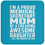 Proud Medical Secretary Mom Of Awesome Daughter - Drink Coaster