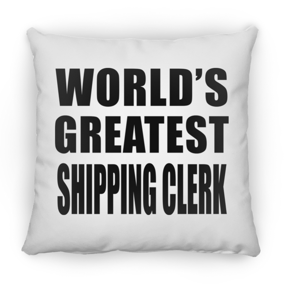 World's Greatest Shipping Clerk - Throw Pillow