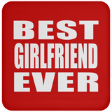Best Girlfriend Ever - Drink Coaster