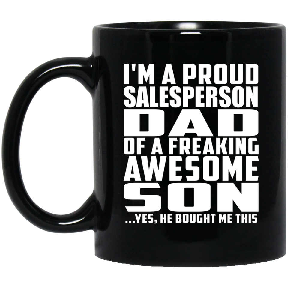 Proud Salesperson Dad Of Awesome Son - 11 Oz Coffee Mug Black