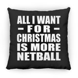 All I Want For Christmas Is More Netball - Throw Pillow Black