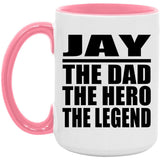 Jay The Dad The Hero The Legend - 15oz Accent Mug Pink
