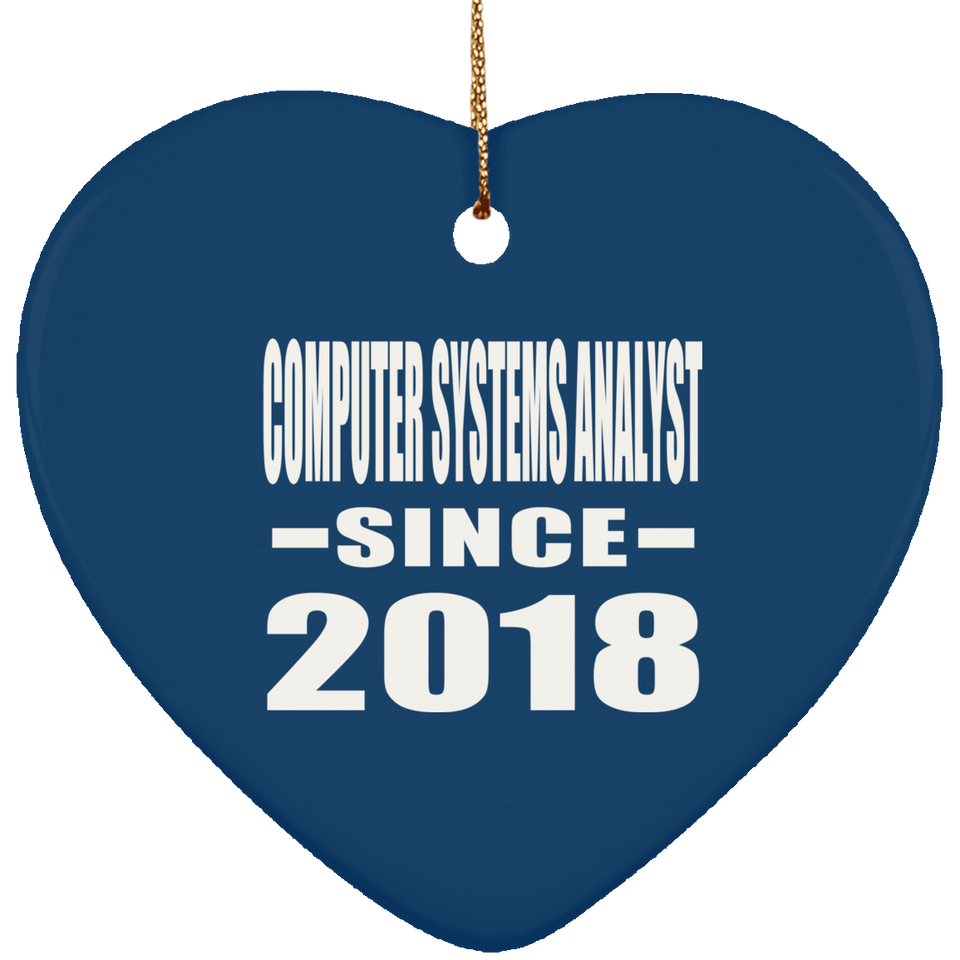 Computer Systems Analyst Since 2018 - Heart Ornament