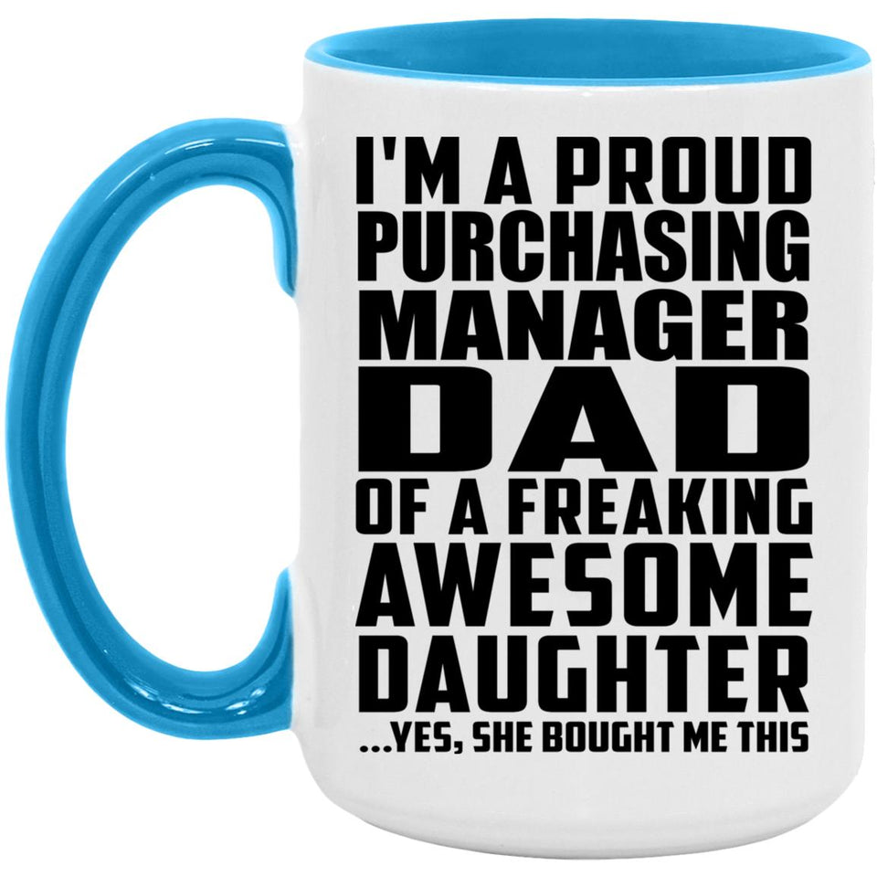 Proud Purchasing Manager Dad Of Awesome Daughter - 15oz Accent Mug Blue