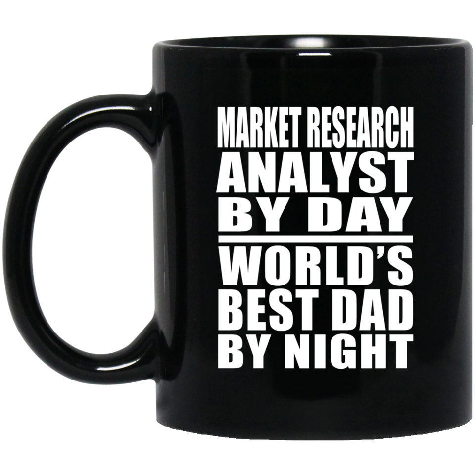 Market Research Analyst By Day World's Best Dad By Night - 11 Oz Coffee Mug Black