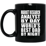 Market Research Analyst By Day World's Best Dad By Night - 11 Oz Coffee Mug Black