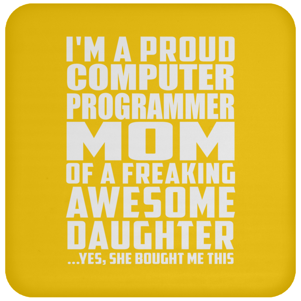 Proud Computer Programmer Mom Of Awesome Daughter - Drink Coaster