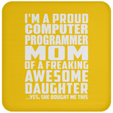 Proud Computer Programmer Mom Of Awesome Daughter - Drink Coaster