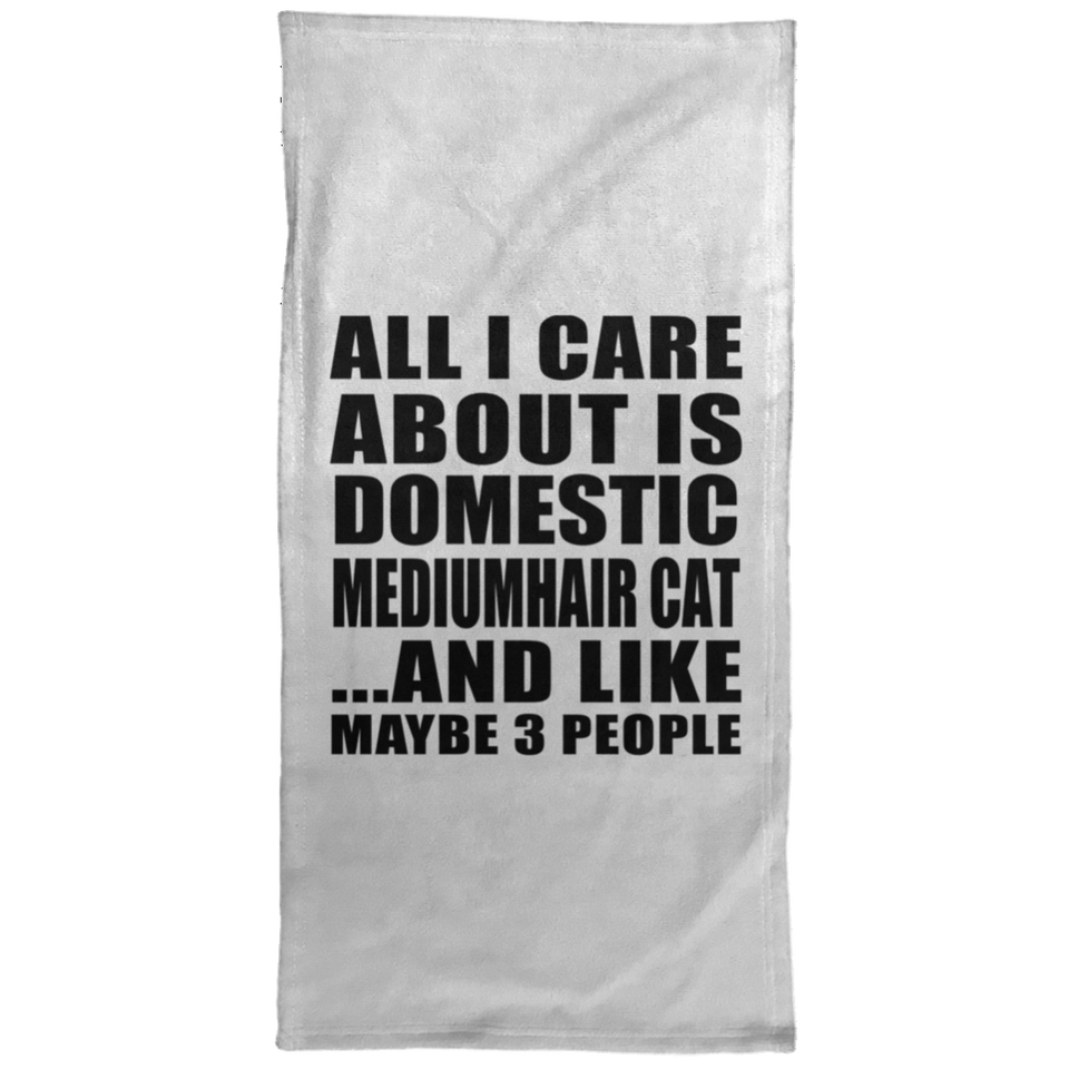 All I Care About Is Domestic Mediumhair Cat - Hand Towel