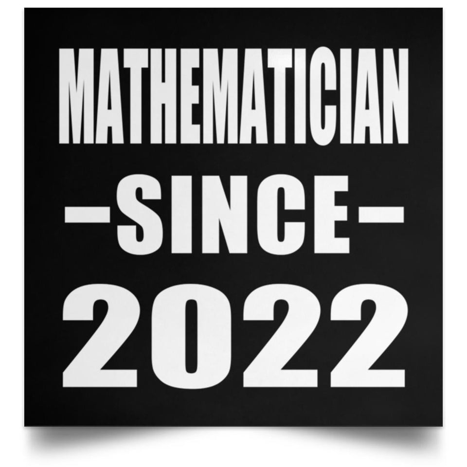 Mathematician Since 2022 - Poster Square