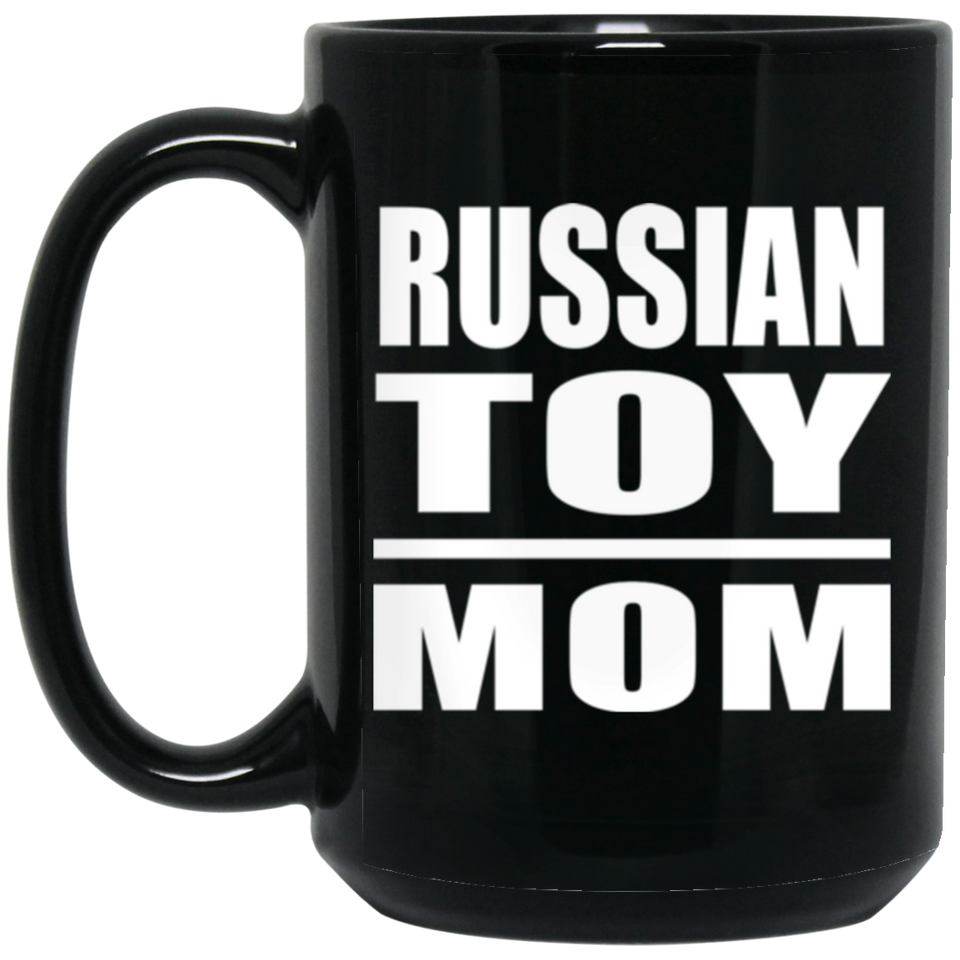 Russian Toy Mom - 15oz Coffee Mug Black
