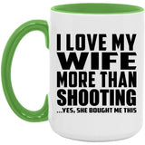 I Love My Wife More Than Shooting - 15oz Accent Mug Green